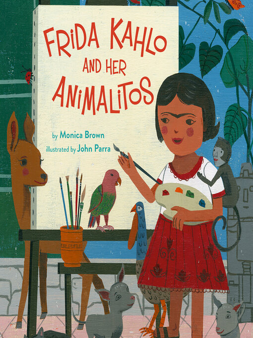 Title details for Frida Kahlo and Her Animalitos by Adriana Sananes - Available
